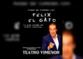 Félix el Gato Teatro Vimenor